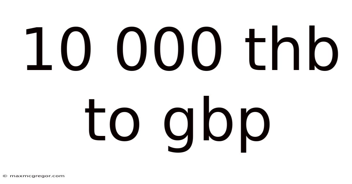10 000 Thb To Gbp