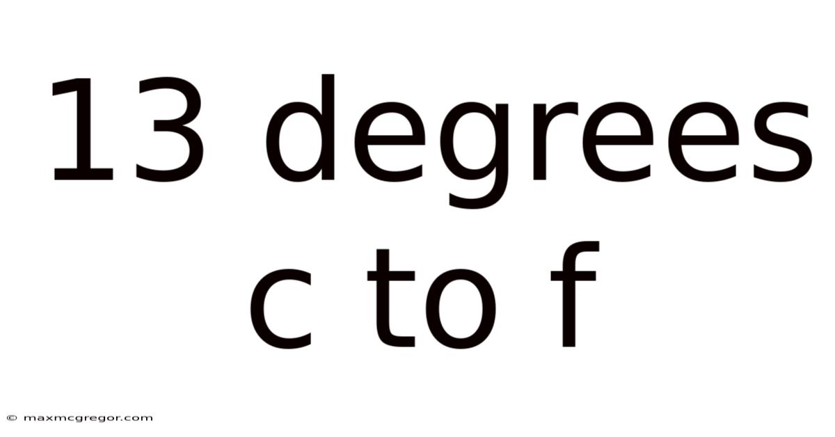 13 Degrees C To F