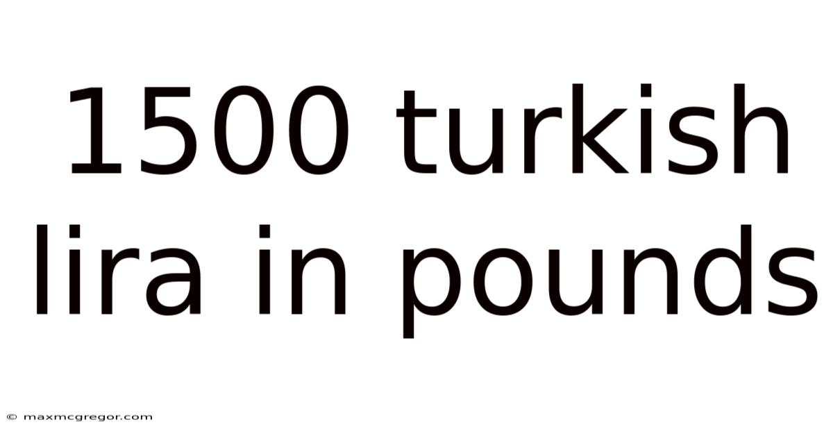 1500 Turkish Lira In Pounds