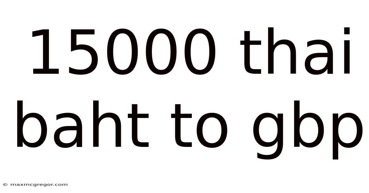 15000 Thai Baht To Gbp