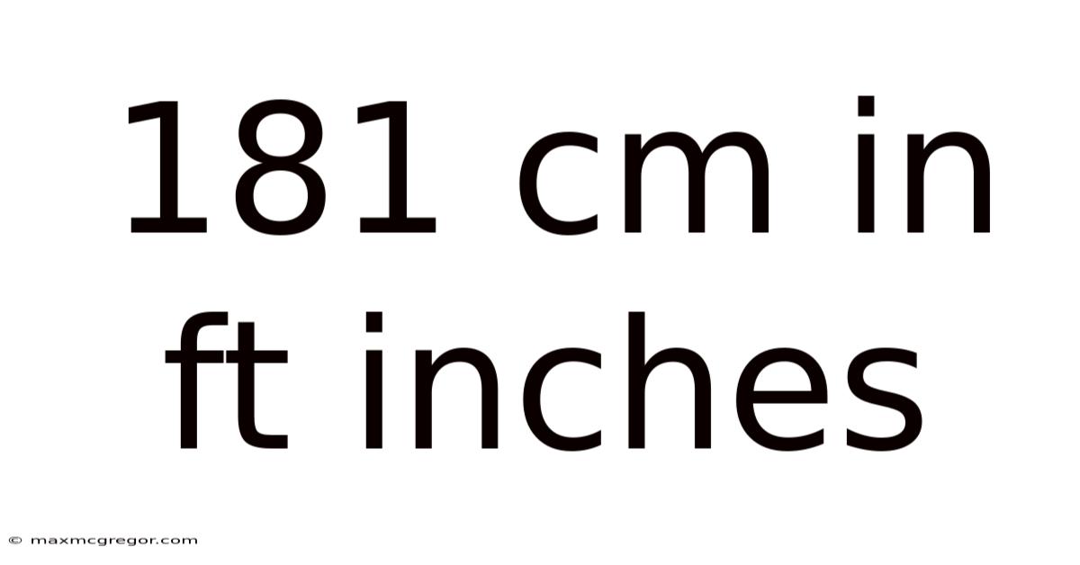 181 Cm In Ft Inches