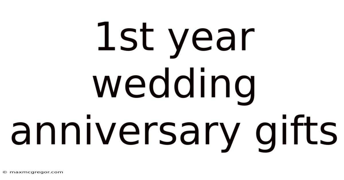 1st Year Wedding Anniversary Gifts