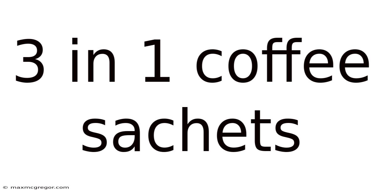 3 In 1 Coffee Sachets
