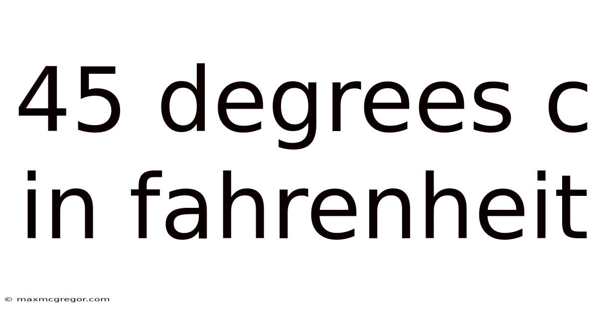 45 Degrees C In Fahrenheit