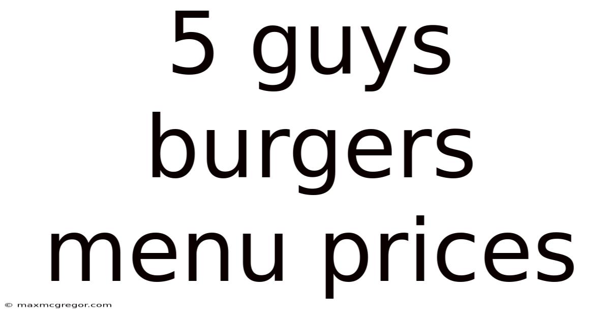 5 Guys Burgers Menu Prices