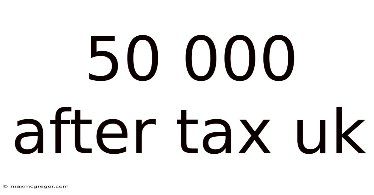 50 000 After Tax Uk