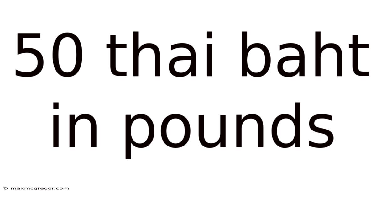 50 Thai Baht In Pounds