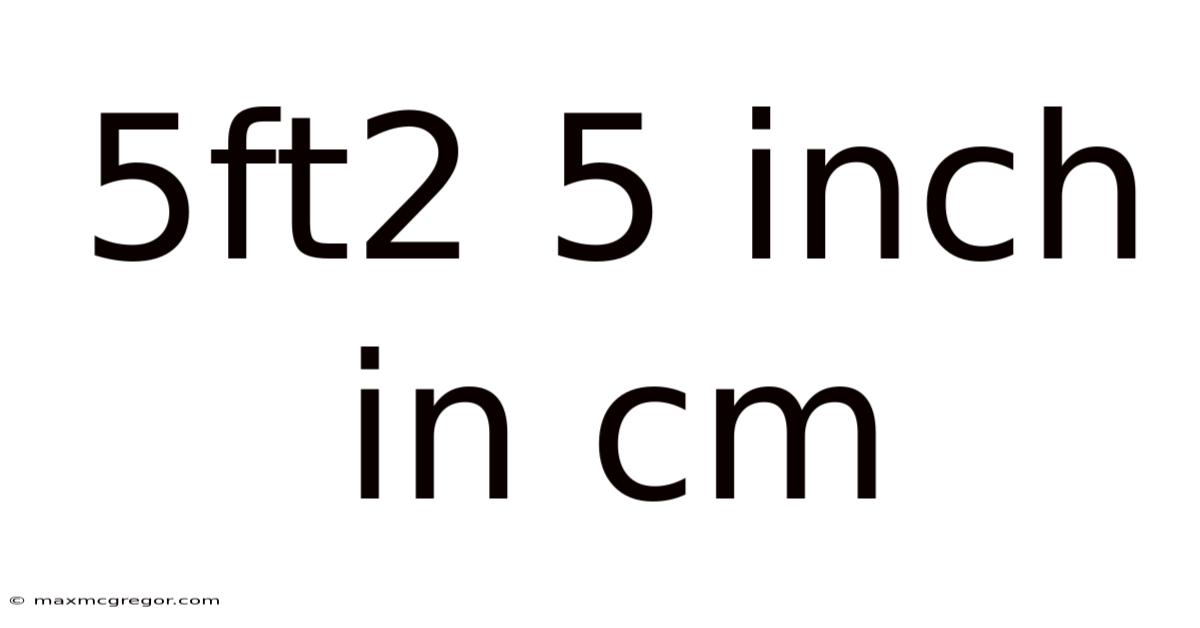 5ft2 5 Inch In Cm
