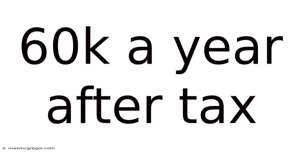 60k A Year After Tax