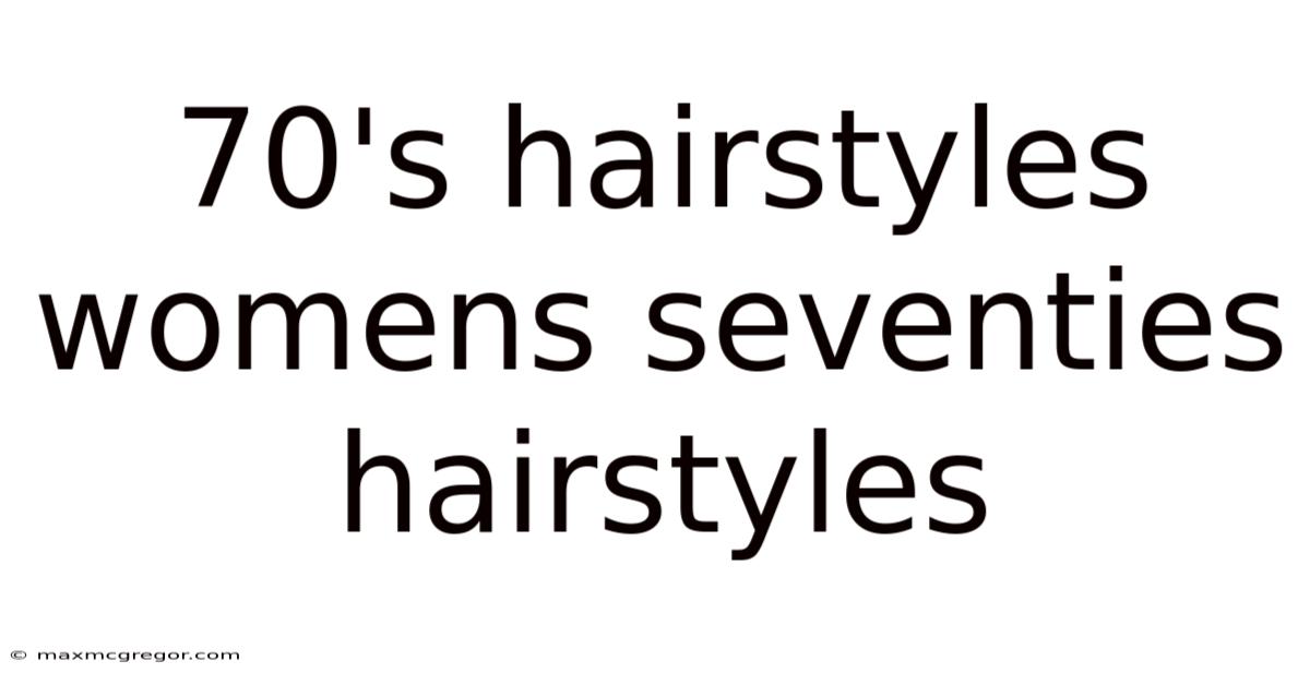 70's Hairstyles Womens Seventies Hairstyles