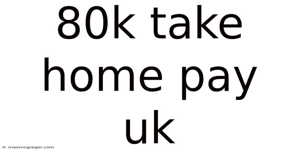 80k Take Home Pay Uk