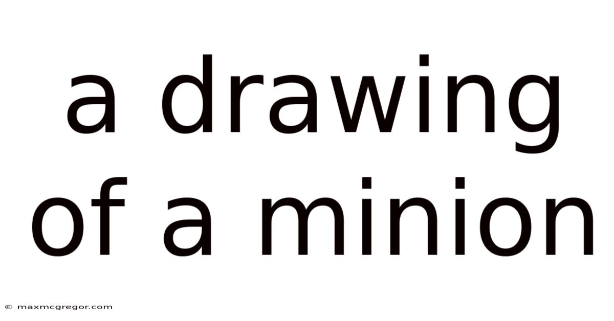 A Drawing Of A Minion