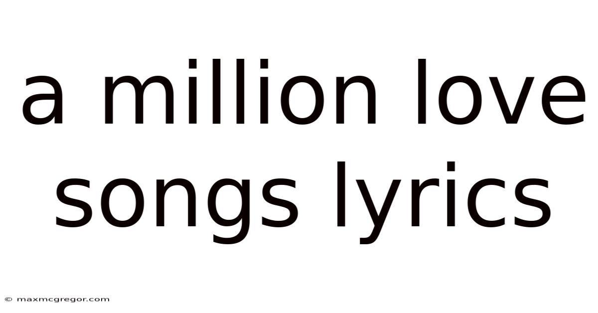 A Million Love Songs Lyrics