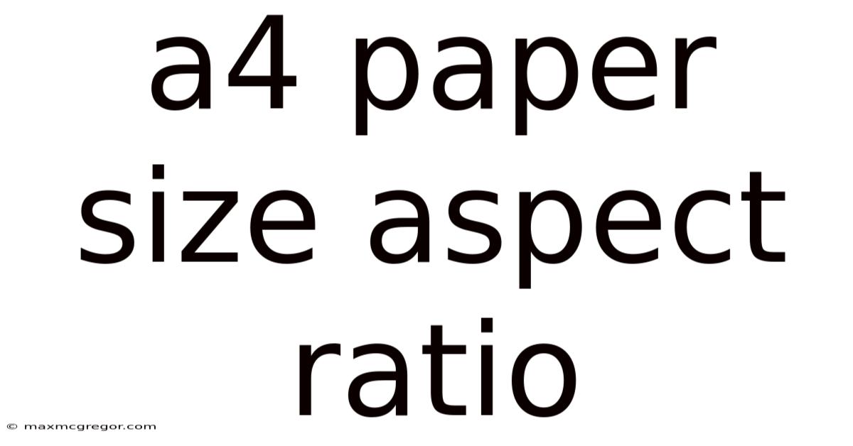 A4 Paper Size Aspect Ratio