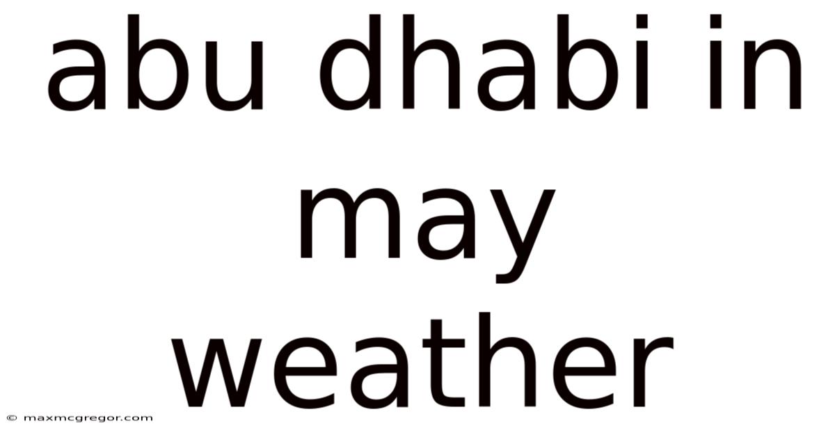 Abu Dhabi In May Weather