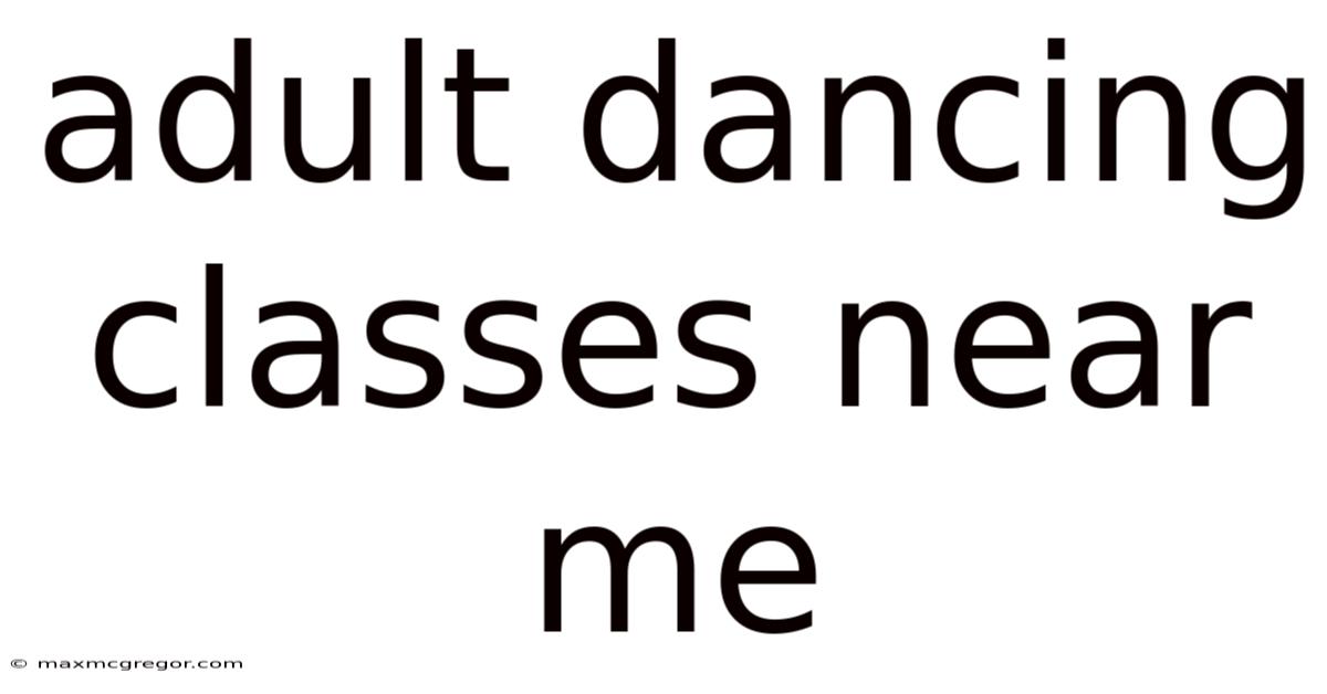 Adult Dancing Classes Near Me