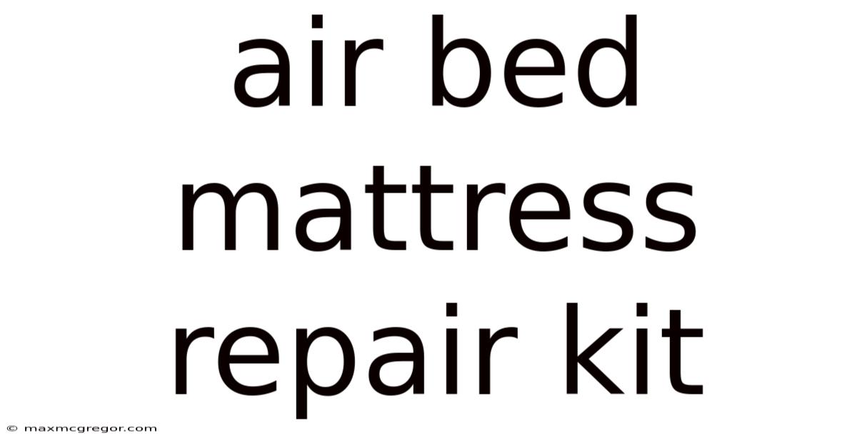 Air Bed Mattress Repair Kit