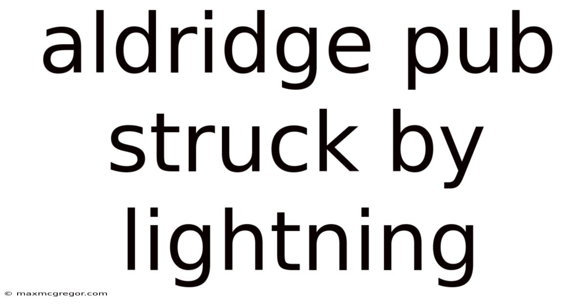 Aldridge Pub Struck By Lightning