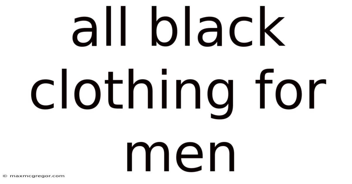All Black Clothing For Men