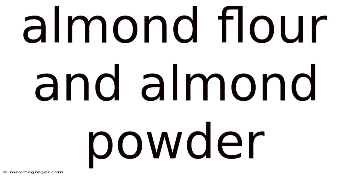 Almond Flour And Almond Powder