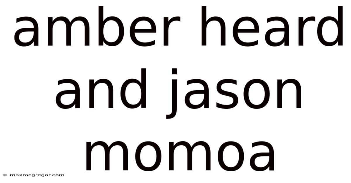 Amber Heard And Jason Momoa