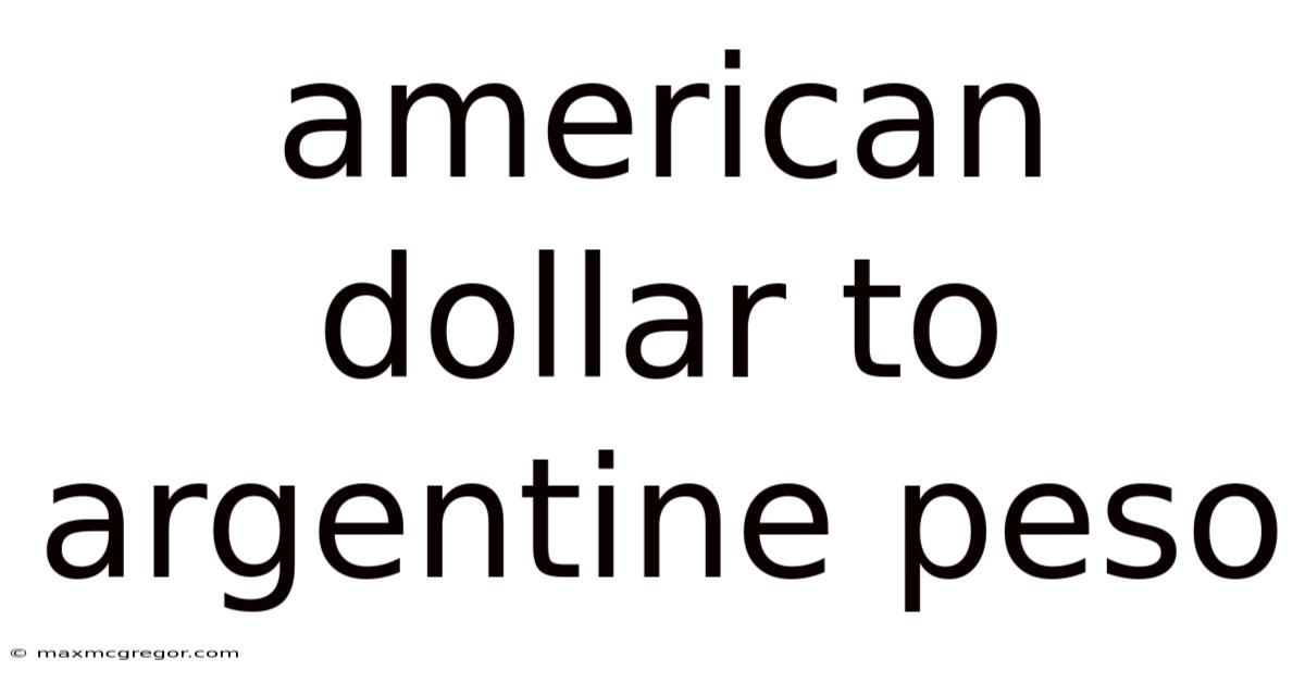 American Dollar To Argentine Peso