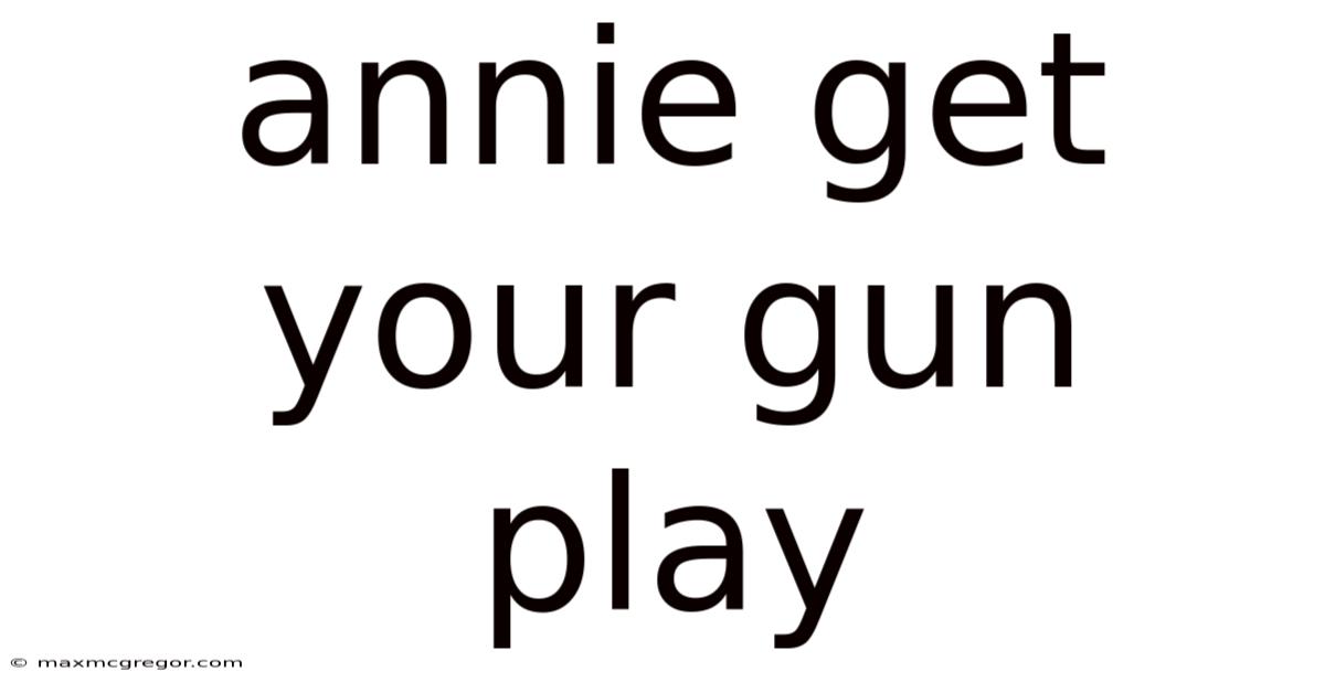 Annie Get Your Gun Play