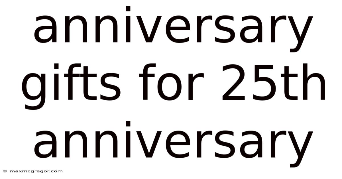Anniversary Gifts For 25th Anniversary