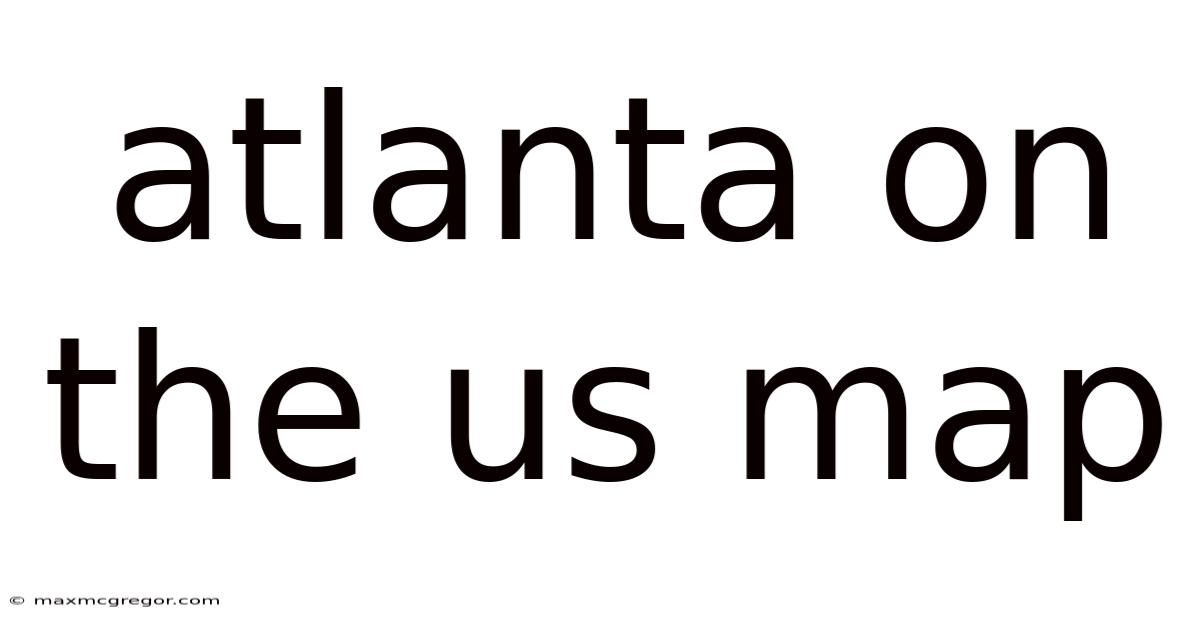 Atlanta On The Us Map