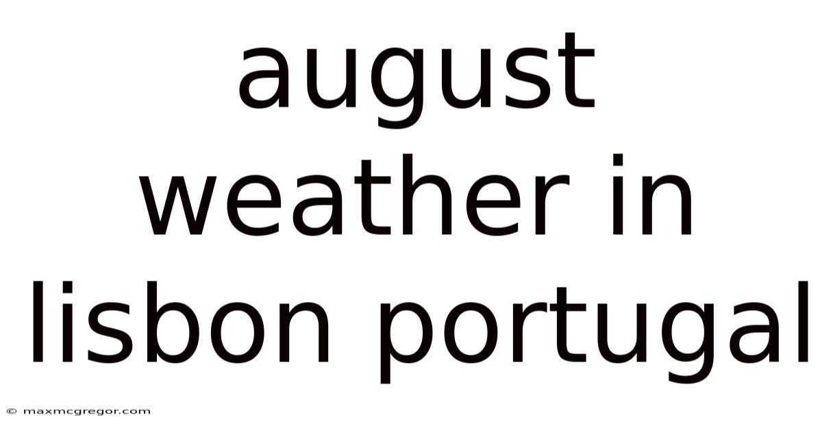 August Weather In Lisbon Portugal