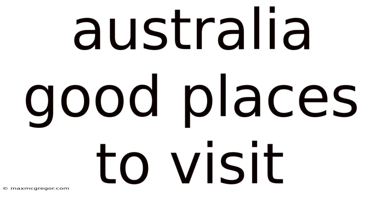 Australia Good Places To Visit