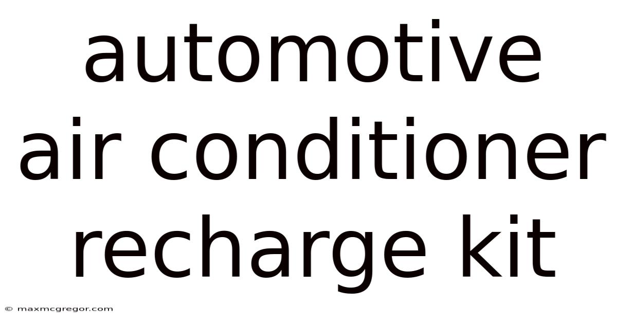 Automotive Air Conditioner Recharge Kit