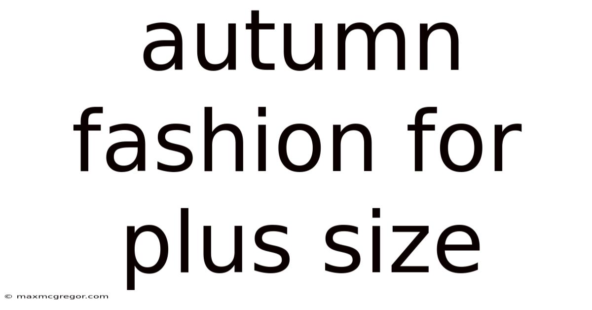 Autumn Fashion For Plus Size