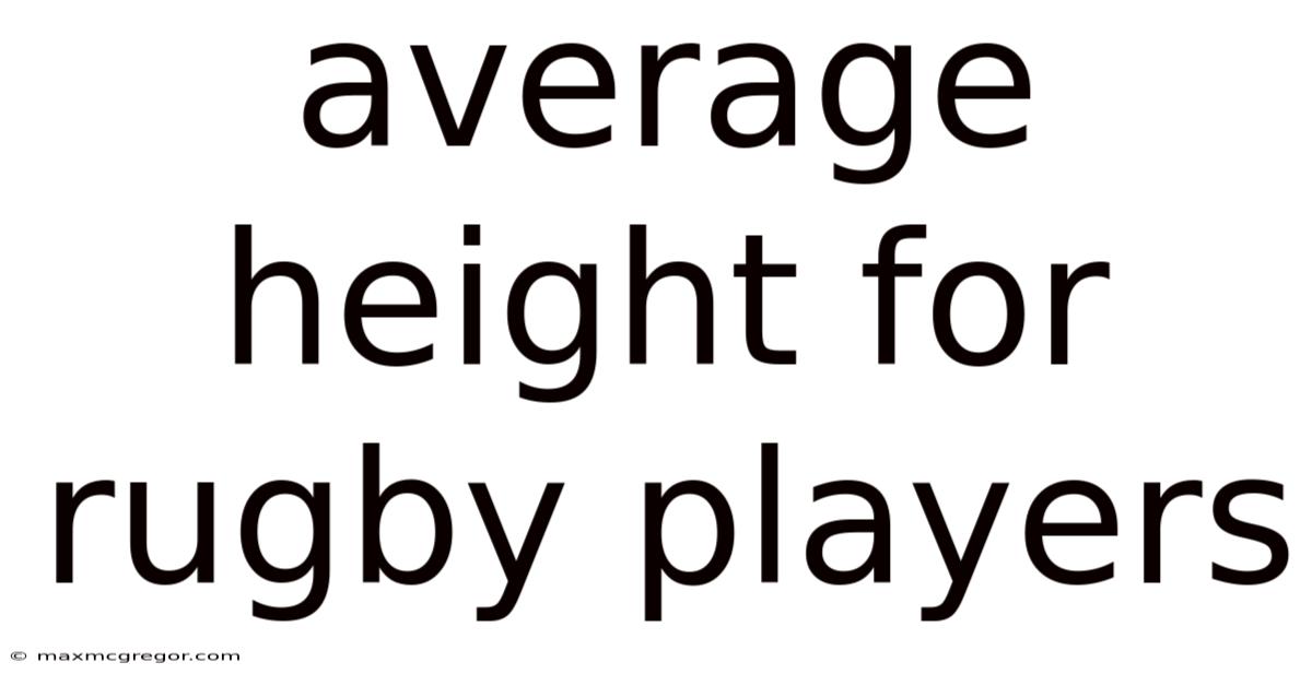 Average Height For Rugby Players