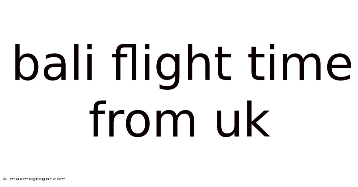 Bali Flight Time From Uk