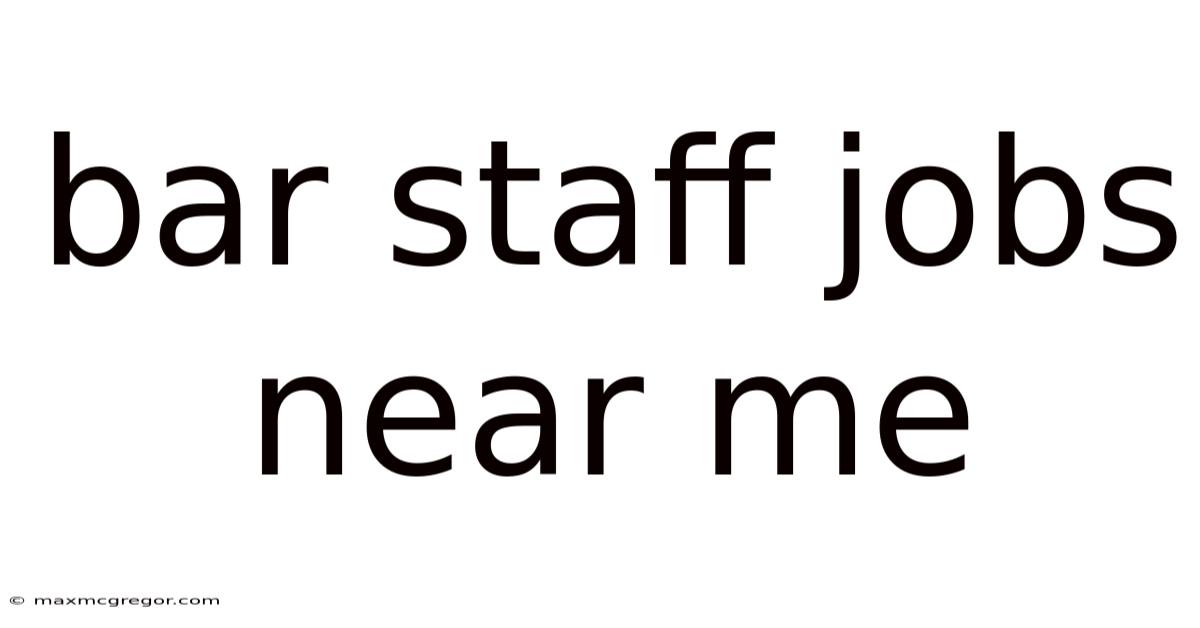 Bar Staff Jobs Near Me