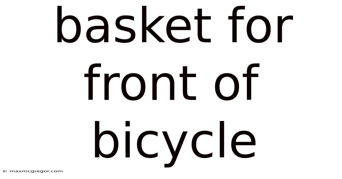 Basket For Front Of Bicycle