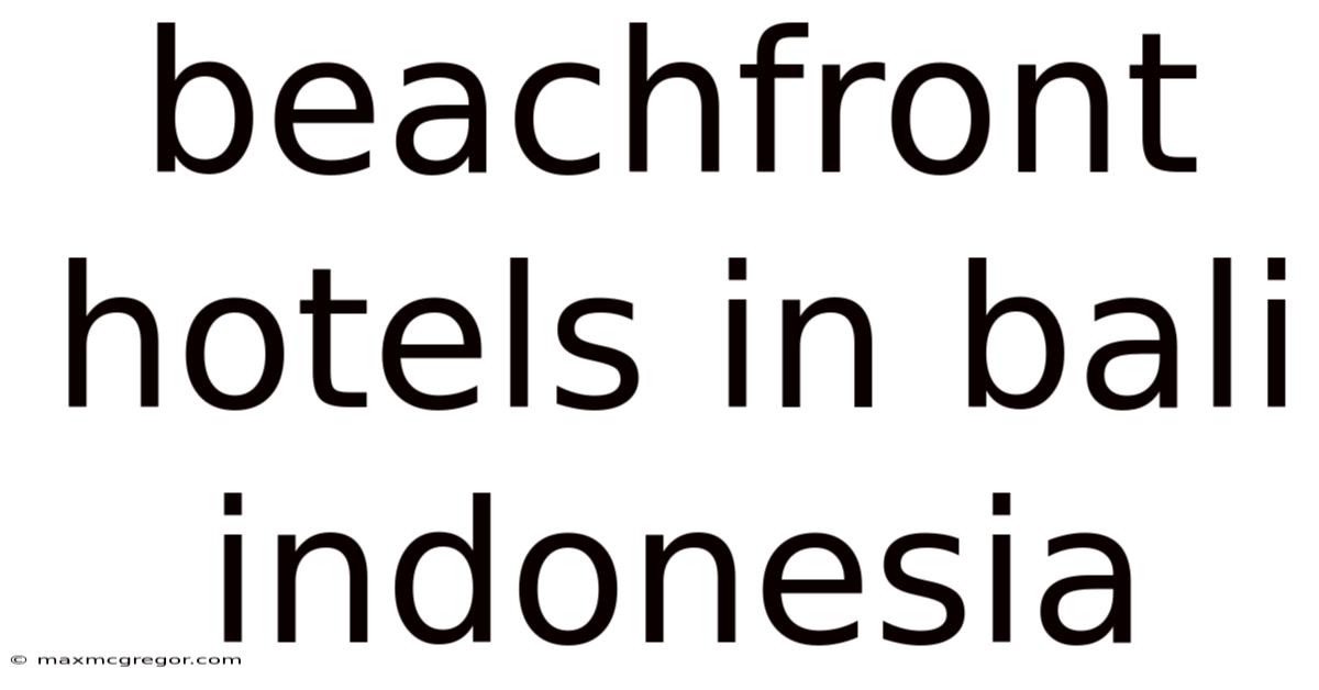Beachfront Hotels In Bali Indonesia