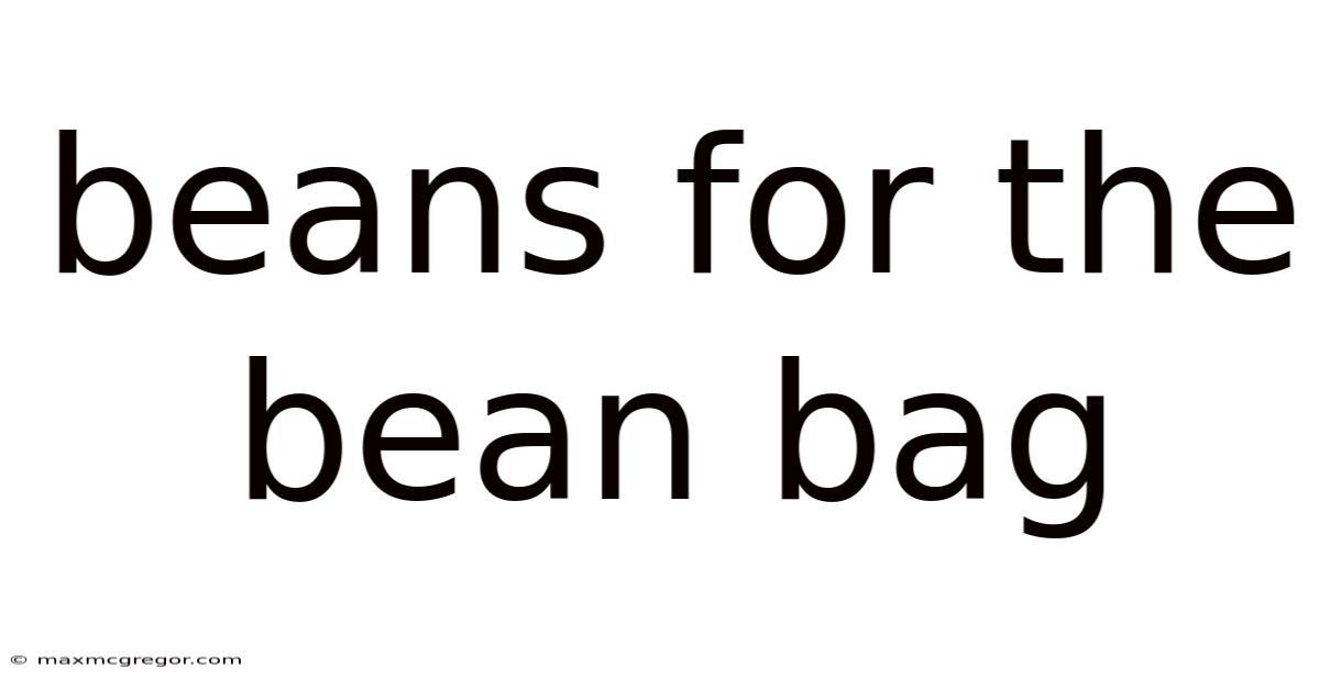 Beans For The Bean Bag