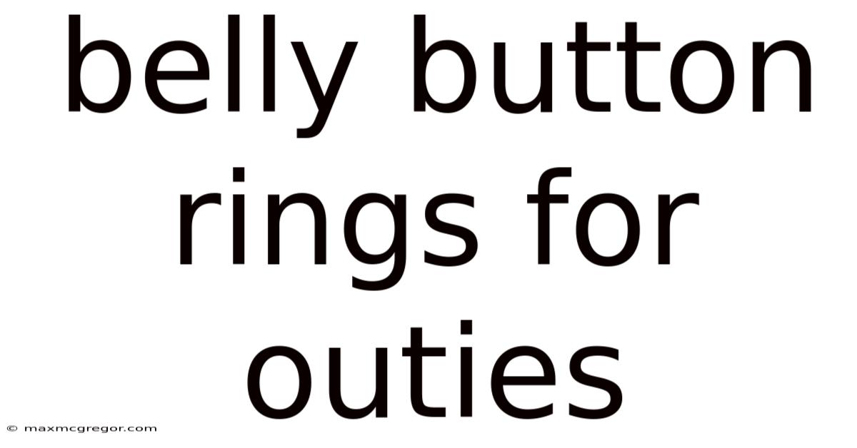 Belly Button Rings For Outies