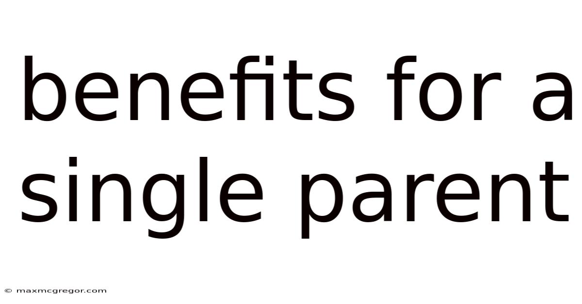 Benefits For A Single Parent