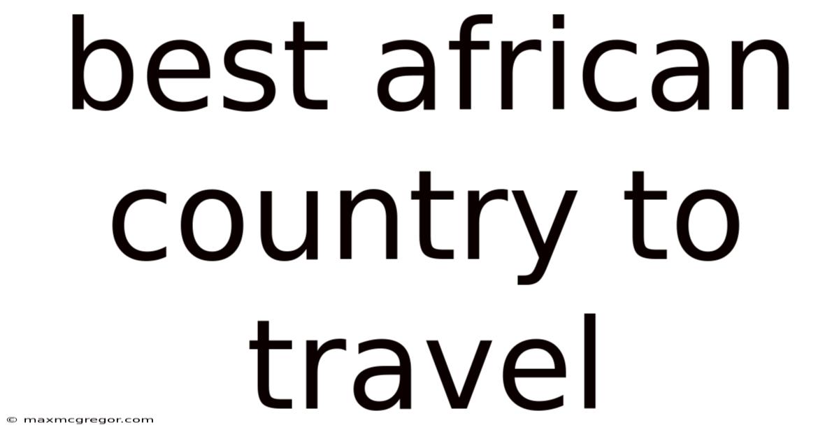 Best African Country To Travel