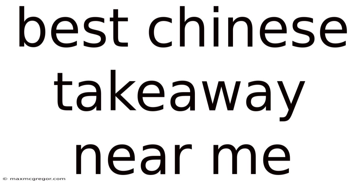 Best Chinese Takeaway Near Me