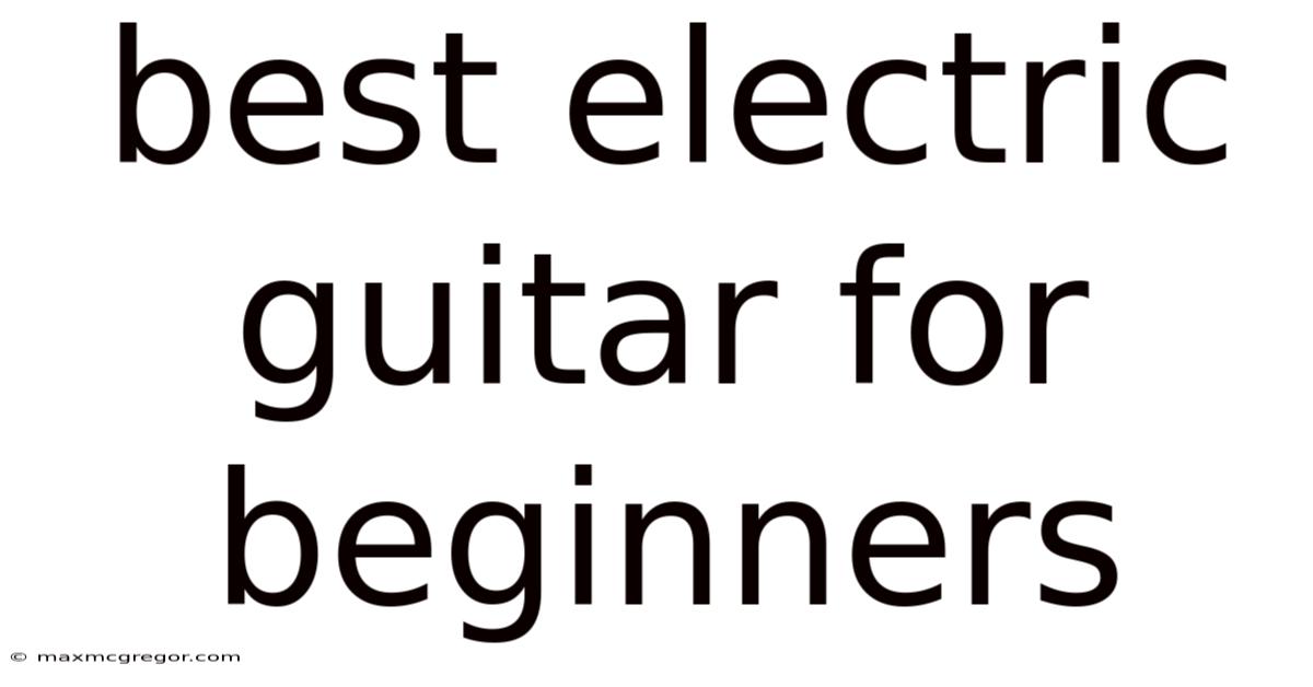 Best Electric Guitar For Beginners