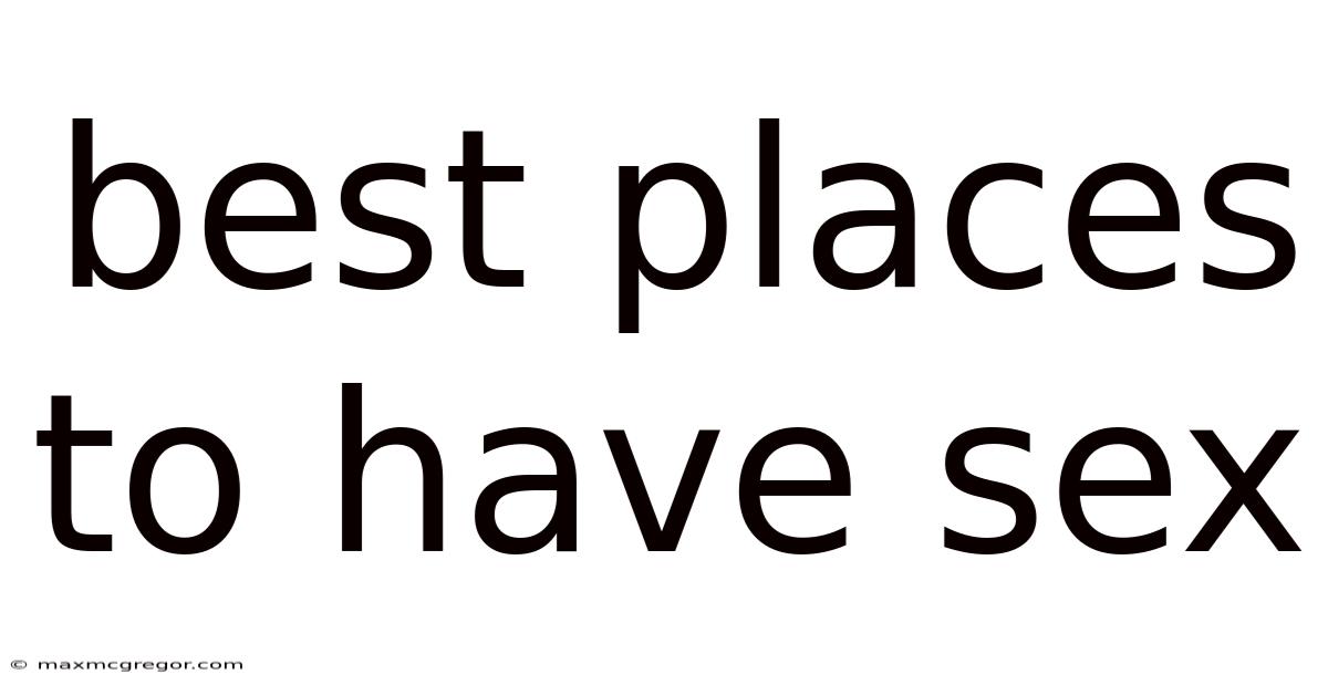 Best Places To Have Sex