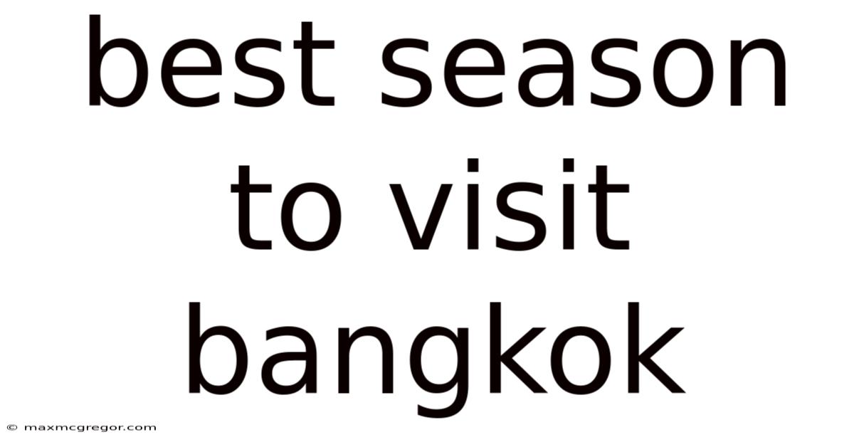 Best Season To Visit Bangkok