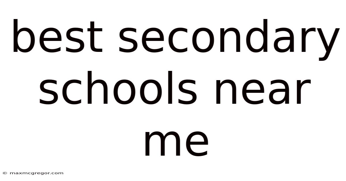 Best Secondary Schools Near Me
