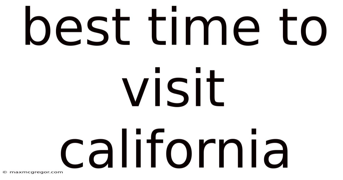 Best Time To Visit California