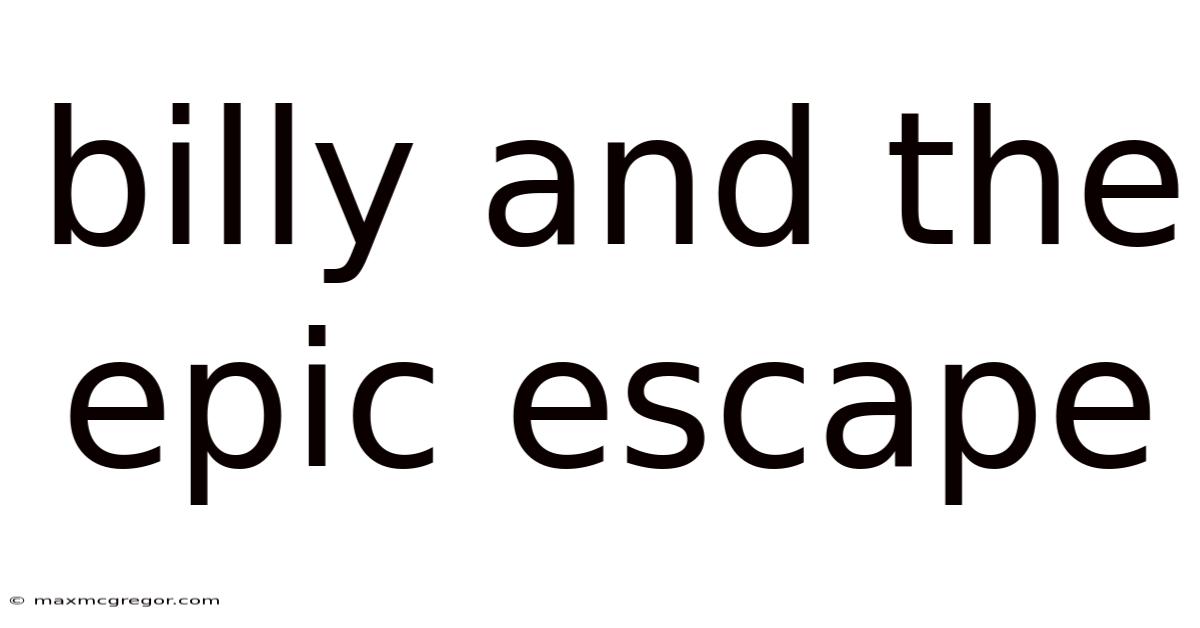 Billy And The Epic Escape