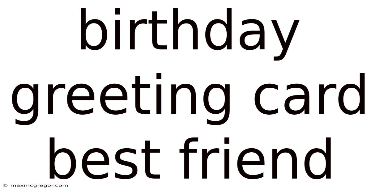 Birthday Greeting Card Best Friend